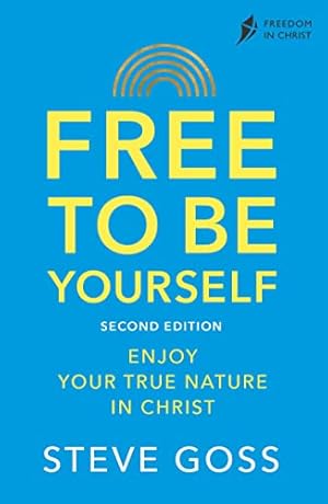 Bild des Verkufers fr Free To Be Yourself, Second Edition: Enjoy Your True Nature in Christ (Freedom in Christ) zum Verkauf von WeBuyBooks