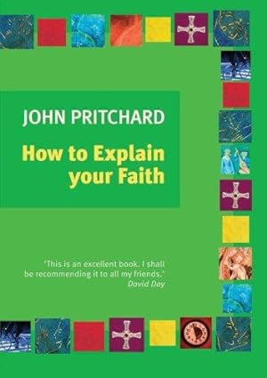Imagen del vendedor de How to Explain Your Faith a la venta por WeBuyBooks