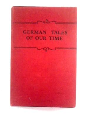 Bild des Verkufers fr German Tales Of Our Time zum Verkauf von World of Rare Books