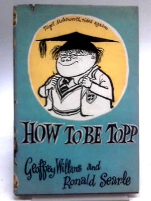 Seller image for How To Be Topp: A Guide To Sukcess For Tiny Pupils, Including All There Is To Kno About Space (Sic.) for sale by World of Rare Books