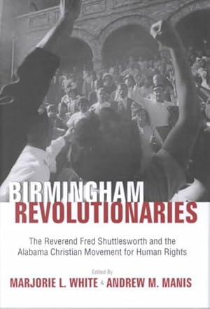 Bild des Verkufers fr Birmingham's Revolutionary : The Reverend Fred Shuttlesworth and the Alabama Christian Movement for Human Rights zum Verkauf von GreatBookPrices