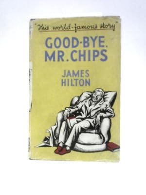 Bild des Verkufers fr Good-bye, Mr. Chips zum Verkauf von World of Rare Books