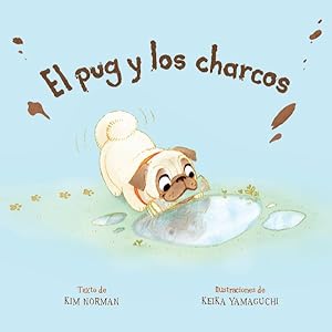 Seller image for El pug y los charcos / Puddle Pug -Language: Spanish for sale by GreatBookPrices