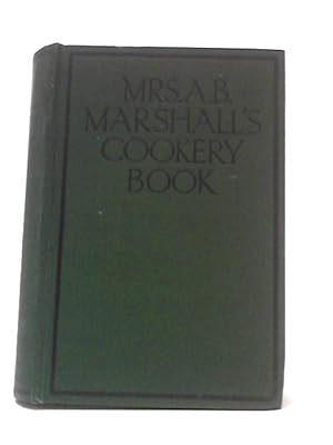 Seller image for Mrs. A. B. Marshall's Cookery Book for sale by World of Rare Books