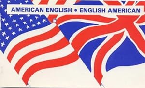 Bild des Verkufers fr American-English, English-American: A Two-way Glossary of Words in Daily Use on Both Sides of the Atlantic zum Verkauf von WeBuyBooks
