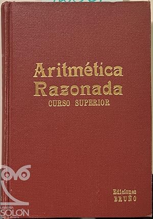 Imagen del vendedor de Tratado terico prctico de Aritmtica razonada - Curso Superior a la venta por LIBRERA SOLN