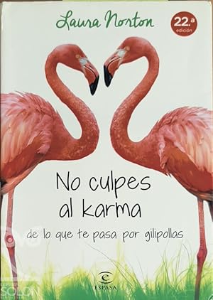 Imagen del vendedor de No culpes al karma de lo que te pasa por gilipollas a la venta por LIBRERA SOLN