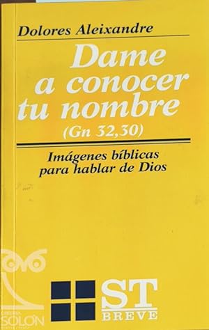 Seller image for Dame a conocer tu nombre for sale by LIBRERA SOLN