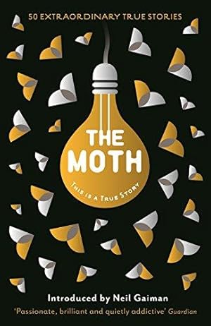 Image du vendeur pour The Moth: This Is a True Story mis en vente par WeBuyBooks