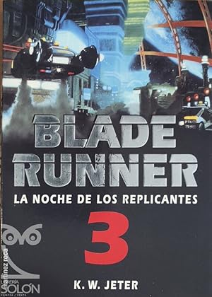 Seller image for Blade Runner 3 - La noche de los replicantes for sale by LIBRERA SOLN
