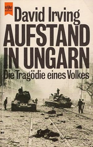 Image du vendeur pour Aufstand in Ungarn : Die Tragdie eines Volkes Dt. von Richard Giese / Heyne-Bcher / 1 / Heyne allgemeine Reihe ; Nr. 7279 mis en vente par Versandantiquariat Nussbaum