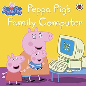 Seller image for Peppa Pig: Peppa Pig's Family Computer for sale by WeBuyBooks