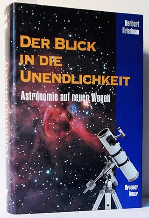 Seller image for Der Blick in die Unendlichkeit (Astronomie auf neuen Wegen) for sale by Antiquariat Zinnober