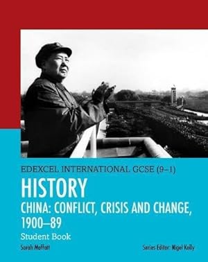 Seller image for Pearson Edexcel International GCSE (9-1) History: Conflict, Crisis and Change: China, 1900  1989 Student Book for sale by WeBuyBooks
