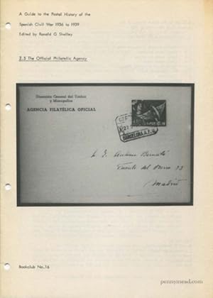 Bild des Verkufers fr A Guide to the Postal History of the Spanish Civil War 1936 to 1939. The Official Philatelic Agency zum Verkauf von Pennymead Books PBFA