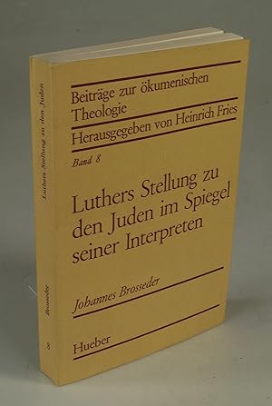 Bild des Verkufers fr Luthers STellung zu den Juden im Spiegel seiner Interpreten. zum Verkauf von Antiquariat Dorner