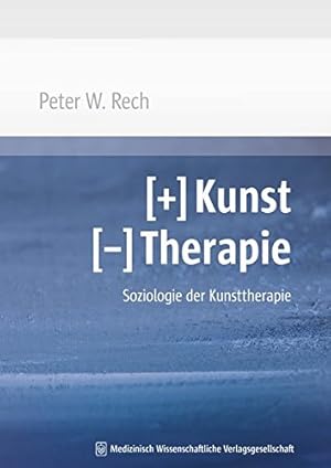 Bild des Verkufers fr [+] Kunst [-] Therapie: Die Soziologie der Kunsttherapie zum Verkauf von Gabis Bcherlager