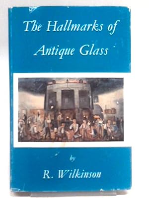 Seller image for The Hallmarks Of Antique Glass for sale by World of Rare Books