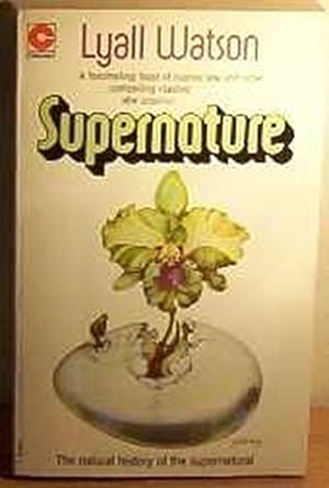 Imagen del vendedor de Supernature : A Natural History of the Supernatural a la venta por WeBuyBooks