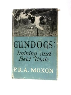 Immagine del venditore per Gundogs: Training and Field Trials venduto da World of Rare Books