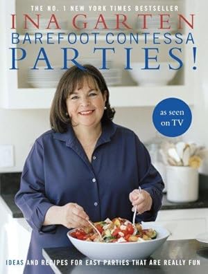 Bild des Verkufers fr Barefoot Contessa Parties!: Ideas and Recipes For Easy Parties That Are Really Fun zum Verkauf von WeBuyBooks
