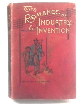 Bild des Verkufers fr The Romance of Industry and Invention zum Verkauf von World of Rare Books