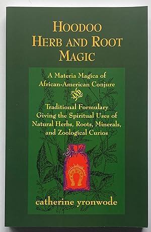 Hoodoo Herb and Root Magic: A Materia Magica of African-American Conjure