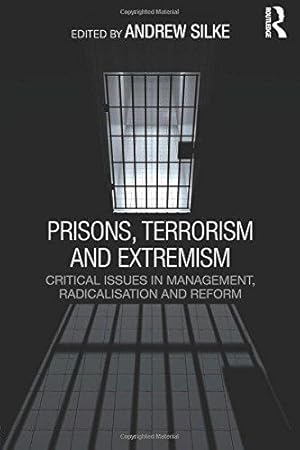 Image du vendeur pour Prisons, Terrorism and Extremism: Critical Issues in Management, Radicalisation and Reform (Political Violence) mis en vente par WeBuyBooks