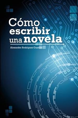 Seller image for Cmo Escribir una Novela -Language: spanish for sale by GreatBookPrices