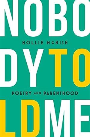 Imagen del vendedor de Nobody Told Me: Poetry and Parenthood a la venta por WeBuyBooks