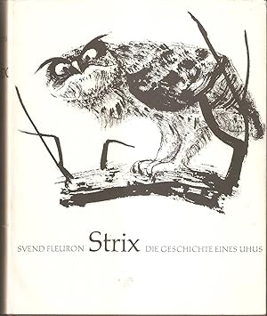 Strix - Geschichte eines Uhus - Mit 30 Tuschzeichnungen von Josef Hegenbarth und einem Nachwort v...