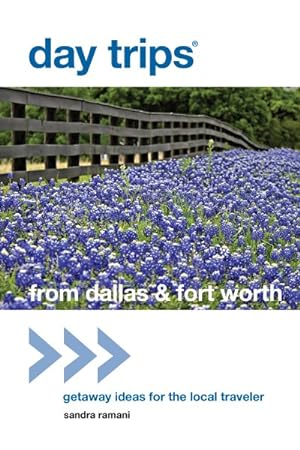 Immagine del venditore per Day Trips from Dallas & Fort Worth : Getaway Ideas for the Local Traveler venduto da GreatBookPrices