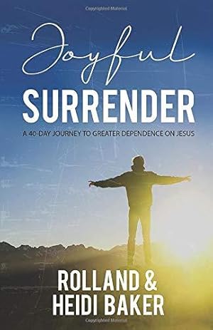 Bild des Verkufers fr Joyful Surrender: A 40-Day Journey to Greater Dependence on Jesus zum Verkauf von WeBuyBooks