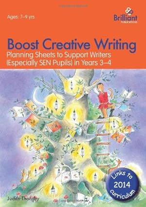 Bild des Verkufers fr Boost Creative Writing - Planning Sheets to Support Writers (Especially SEN Pupils) in Years 3-4 zum Verkauf von WeBuyBooks