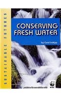 Bild des Verkufers fr Conserving Fresh Water (Sustainable Futures) zum Verkauf von WeBuyBooks