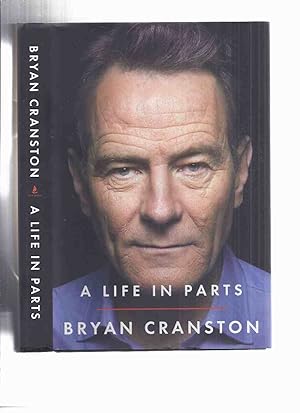 A Life in Parts -by Bryan Cranston -a Signed Copy ( Bryan Cranston photo on front panel / BC as W...