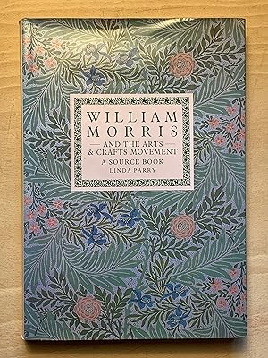 Willliam Morris and the Arts and Crafts Movement: A Design Source Book