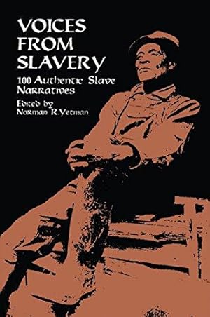 Bild des Verkufers fr Voices from Slavery: 100 Authentic Slave Narratives (African American) zum Verkauf von WeBuyBooks