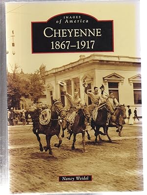 Immagine del venditore per Cheyenne: 1867-1917 (Images of America) venduto da EdmondDantes Bookseller