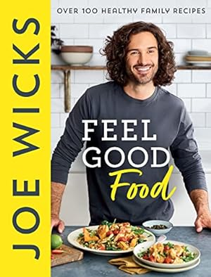 Bild des Verkufers fr Feel Good Food: Best-selling fitness guru Joe Wicks   new cookbook for the whole family full of easy, healthy and budget-friendly recipes to boost your physical and mental health zum Verkauf von WeBuyBooks