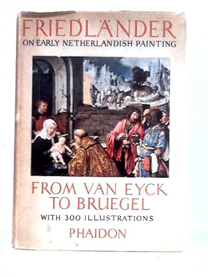 Imagen del vendedor de Early Netherlandish Painting from Van Eyck to Bruegel a la venta por World of Rare Books