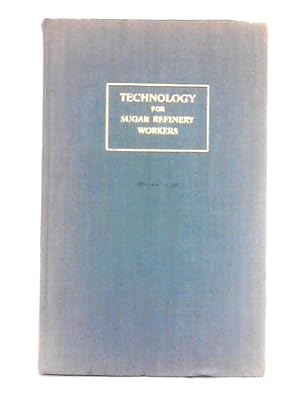 Seller image for Technology for Sugar Refinery Workers for sale by World of Rare Books