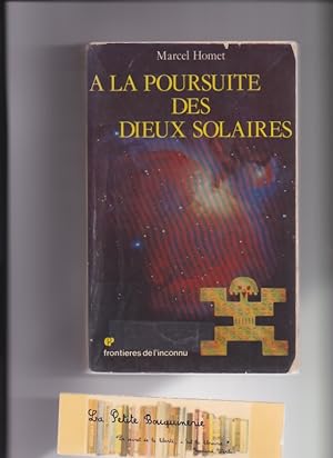 Bild des Verkufers fr  la poursuite des dieux solaires zum Verkauf von La Petite Bouquinerie