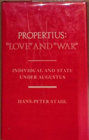 Seller image for Propertius: Love and War : Individual and State Under Augustus for sale by WeBuyBooks