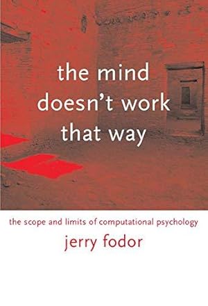 Immagine del venditore per The Mind Doesn t Work That Way: The Scope and Limits of Computational Psychology (Representation and Mind series) venduto da WeBuyBooks