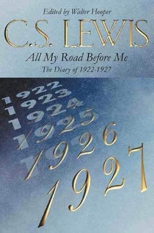 Bild des Verkufers fr All My Road Before Me: The Diary of C.S.Lewis, 1922-27 zum Verkauf von WeBuyBooks