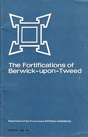 Bild des Verkufers fr The Fortifications of Berwick-upon-Tweed (Ancient Monuments and Historic Buildings) zum Verkauf von WeBuyBooks