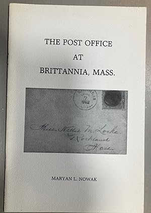 The Post Office at Brittannia, Mass. October 5, 1881 - September 21, 1882