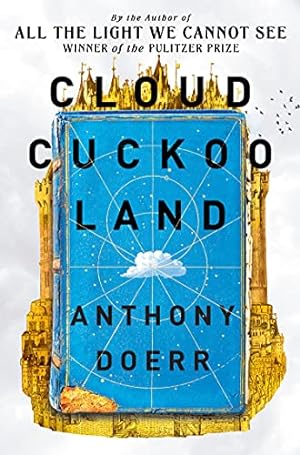Immagine del venditore per Cloud Cuckoo Land: the new novel and Sunday Times bestseller from the author of All the Light We Cannot See venduto da WeBuyBooks