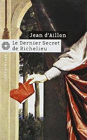 Immagine del venditore per Le dernier secret de Richelieu venduto da Dmons et Merveilles